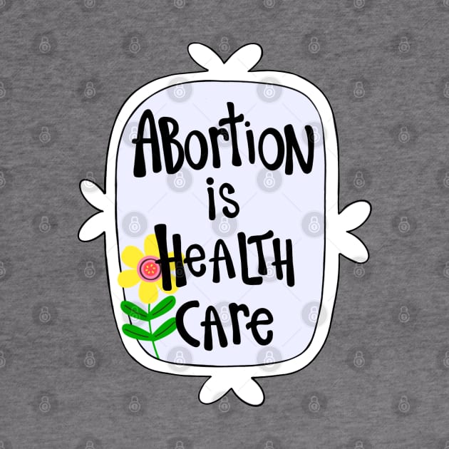 Abortion is... [3] by Jen Talley Design